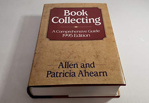 Book Collecting: A Comprehensive Guide--1995 Edition