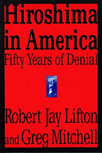 Stock image for HIROSHIMA IN AMERICA Fifty Years of Denial for sale by Inga's Original Choices