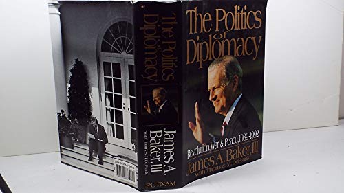 Beispielbild fr The Politics of Diplomacy : Revolution, War and Peace, 1989-1992 zum Verkauf von Better World Books