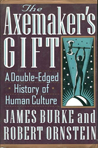 Beispielbild fr The Axemaker's Gift A Double Edged History of Human Culture zum Verkauf von ZBK Books