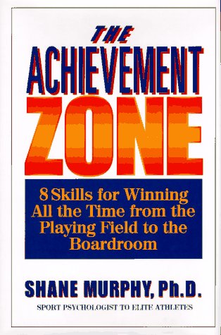 9780399140969: The Achievement Zone: 8 Skills for Winning All the Time from the Playing Field to the Boardroom