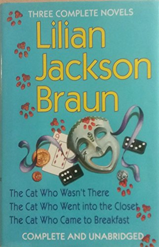 9780399141270: Three Complete Novels: The Cat Who Wasn't There, the Cat Who Went into the Closet, the Cat Who Came to Breakfast