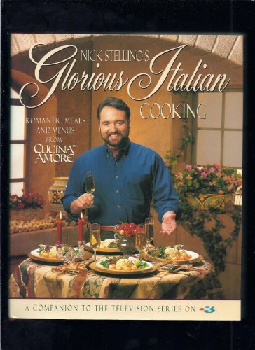 Beispielbild fr Nick Stellino's Glorious Italian Cooking zum Verkauf von Wonder Book