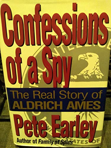 Beispielbild fr Confessions of a Spy: The Real Story of Aldrich Ames zum Verkauf von SecondSale