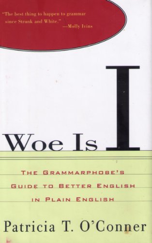 Beispielbild fr Woe Is I: The Grammarphobe's Guide to Better English in Plain English zum Verkauf von Wonder Book