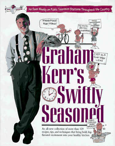 Stock image for Graham Kerr's Swiftly Seasoned for sale by Wonder Book