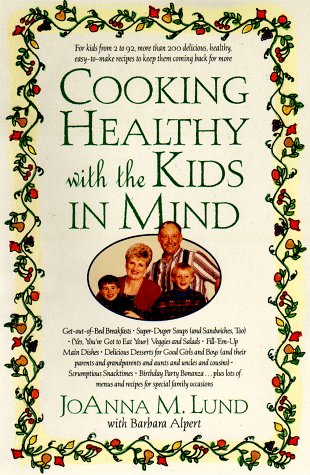 Stock image for Cooking Healthy with the Kids in Mind : A Healthy Exchanges Cookbook for sale by Better World Books