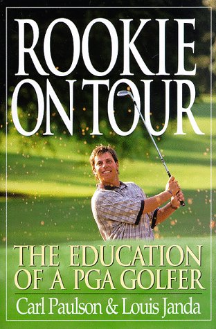 Stock image for Rookie on Tour : The Education of a PGA Golfer for sale by Better World Books