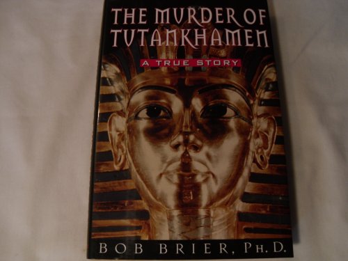 Beispielbild fr The Murder of Tutankhamen : A True Story zum Verkauf von Better World Books