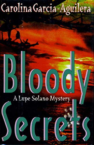 BLOODY SECRETS: A Lupe Solano Mystery
