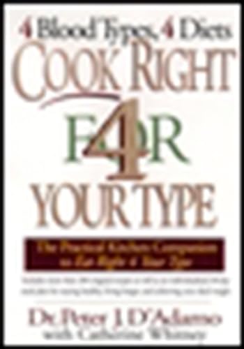 Beispielbild fr Cook Right 4 Your Type: The Practical Kitchen Companion to Eat Right 4 Your Type zum Verkauf von SecondSale