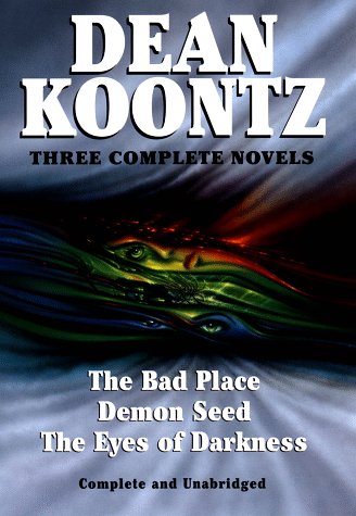 Beispielbild fr Three Complete Novels: The Bad Place/Demon Seed/the Eyes of Darkness zum Verkauf von WorldofBooks