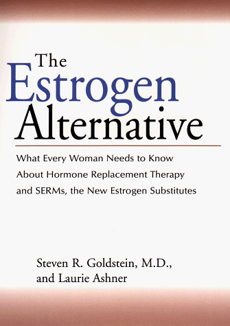 Stock image for The Estrogen Alternative : What Every Woman Needs to Know about Hormone Replacement Therapy and SERMs, the New Estrogen Substitutes for sale by Better World Books