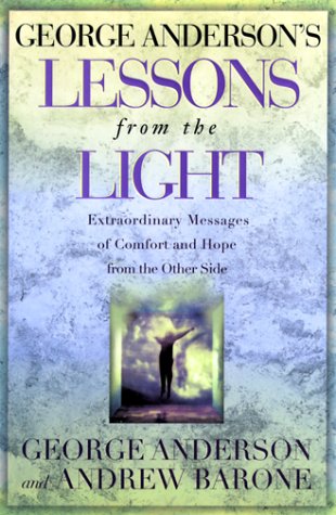 Stock image for George Anderson's Lessons from the Light: Extraordinary Messages of Comfort and Hope from the Other Side for sale by ZBK Books