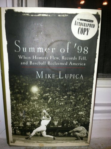 Summer of '98: When Homers Flew, Records Fell, and Baseball Reclaimed America.