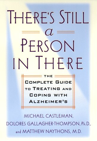 Stock image for There's Still a Person in There: The Complete Guide to Treating and Coping with Alzheimer's for sale by ThriftBooks-Atlanta