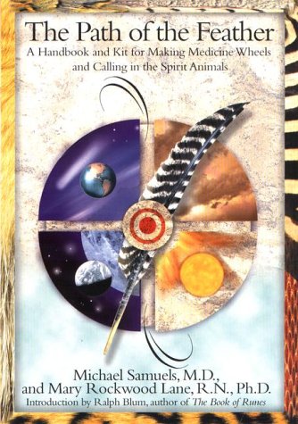 Stock image for The Path of the Feather: A Handbook and Kit for Making Medicine Wheels and Calling in the Spirit Animals for sale by HPB-Ruby