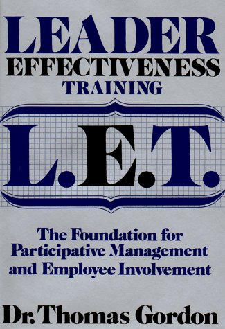 Beispielbild fr Leader Effectiveness Training, L.E.T. : the Foundation for Participative Managem zum Verkauf von 369 Bookstore