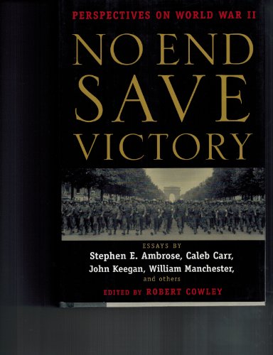Stock image for No End Save Victory : Perspectives on World War II for sale by JPH Books