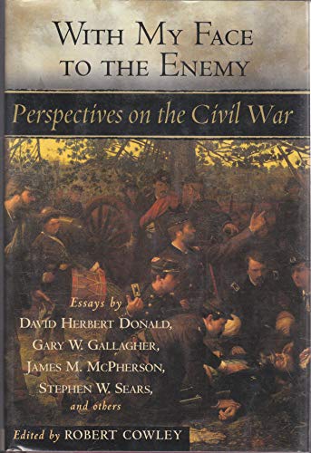 Imagen de archivo de With My Face to the Enemy: Perspectives on the Civil War a la venta por Riverside Books and Prints