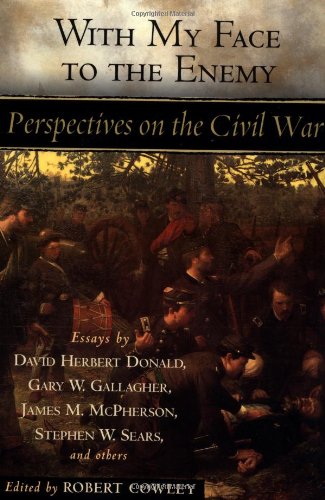 Stock image for With My Face to the Enemy: Perspectives on the Civil War for sale by Andover Books and Antiquities
