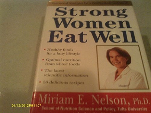 Imagen de archivo de Strong Women Eat Well : Nutritional Strategies for a Healthy Body and Mind a la venta por Better World Books: West