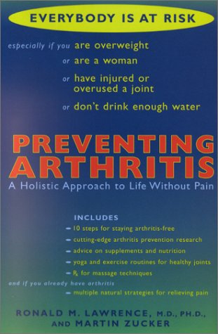 Imagen de archivo de Preventing Arthritis: A Holistic Approach to Life Without Pain a la venta por Zoom Books Company