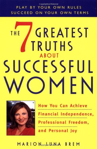Beispielbild fr The 7 Greatest Truths About Successful Women zum Verkauf von Wonder Book