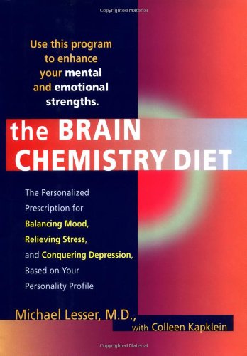 Beispielbild fr The Brain Chemistry Diet: The Personalized Prescription for Balancing Modd Relieving Stress Conquering Dep zum Verkauf von SecondSale