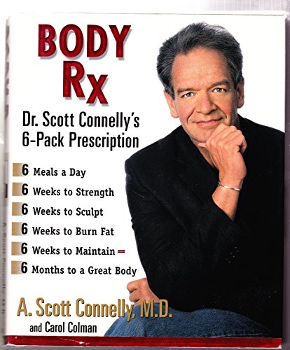 Beispielbild fr Body Rx : Dr. Scott Connelly's 6-Pack Prescription zum Verkauf von Better World Books