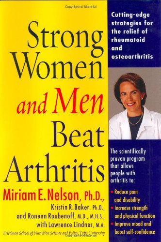 9780399148521: Strong Women and Men Beat Arthritis: The Scientifically Proven Program That Allows People With Arthritis to Take Charge of Their Disease