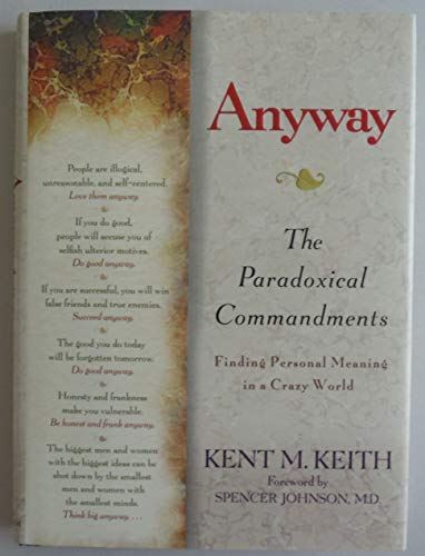 Stock image for Anyway: The Paradoxical Commandments: Finding Personal Meaning in a Crazy World for sale by SecondSale