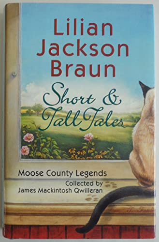 Beispielbild fr Short and Tall Tales : Moose County Legends Collected by James MacKintosh Qwilleran zum Verkauf von Better World Books