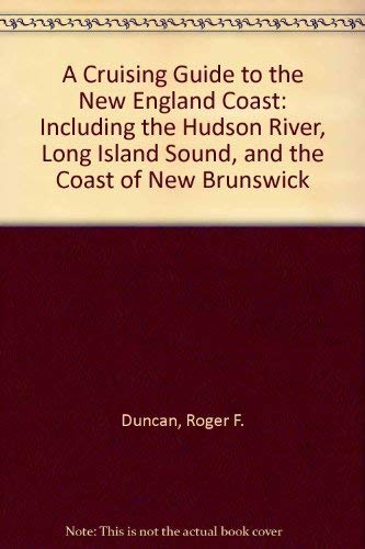 9780399150005: A Cruising Guide to the New England Coast: Including the Hudson River, Long Island Sound, and the Coast of New Brunswick