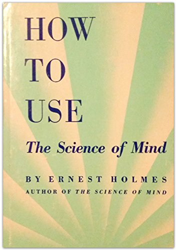 Beispielbild fr How to Use the Science of Mind zum Verkauf von Better World Books