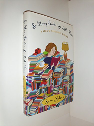 Imagen de archivo de So Many Books, So Little Time: A Year of Passionate Reading a la venta por Doc O'Connor
