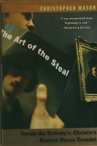 9780399150937: The Art of the Steal: Inside the Sotheby's-Christie's Auction House Scandal