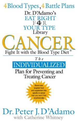 Imagen de archivo de Cancer : Fight It with the Blood Type Diet a la venta por Better World Books