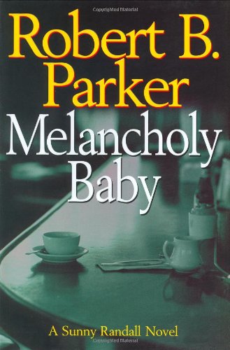 Stock image for Melancholy Baby (A Sunny Randall Novel) for sale by Gulf Coast Books