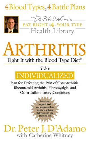 Beispielbild fr Arthritis: Fight it with the Blood Type (Eat Right 4 Your Type Library) zum Verkauf von HPB-Red