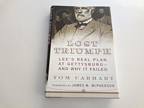 Stock image for Lost Triumph: Lee's Real Plan at Gettysburg--and Why It Failed for sale by SecondSale