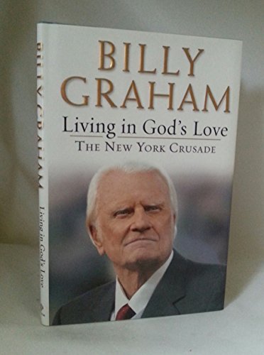 9780399153464: Living in God's Love: The New York Crusade