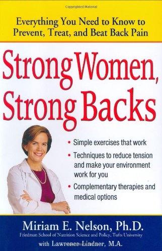 Stock image for Strong Women, Strong Backs: Everything You Need to Know to Prevent, Treat, and Beat Back Pain for sale by SecondSale