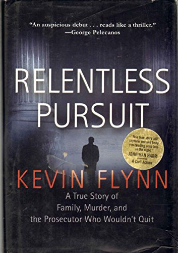 Beispielbild fr Relentless Pursuit: A True Story of Family, Murder, and the Prosecutor Who Wouldn't Quit zum Verkauf von Wonder Book