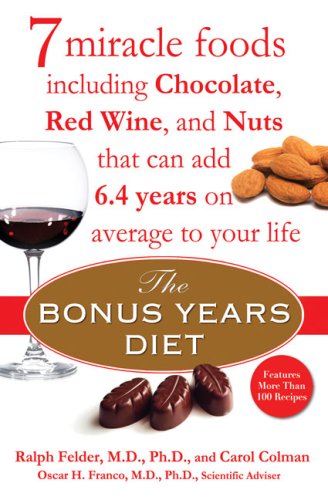 Imagen de archivo de The Bonus Years Diet : 7 Miracle Foods Including Chocolate, Red Wine, and Nuts That Can Add 6. 4 Years on Average to Your Life a la venta por Better World Books