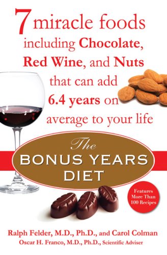 Stock image for The Bonus Years Diet : 7 Miracle Foods Including Chocolate, Red Wine, and Nuts That Can Add 6. 4 Years on Average to Your Life for sale by Better World Books