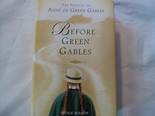 Imagen de archivo de Before Green Gables a la venta por Better World Books