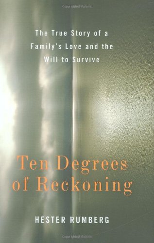 Beispielbild fr Ten Degrees of Reckoning: The True Story of a Family's Love and the Will to Survive zum Verkauf von Wonder Book