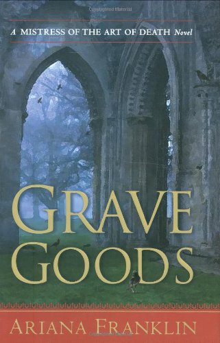 Beispielbild fr Grave Goods (Mistress of the Art of Death) zum Verkauf von Wonder Book