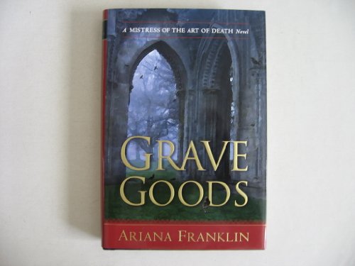 Stock image for Grave Goods (Mistress of the Art of Death) for sale by Wonder Book